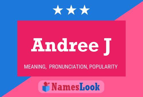 Andree J Name Poster