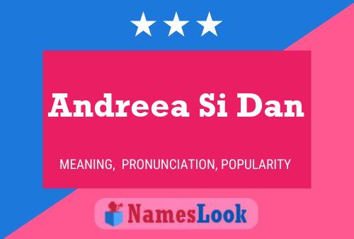 Andreea Si Dan Name Poster