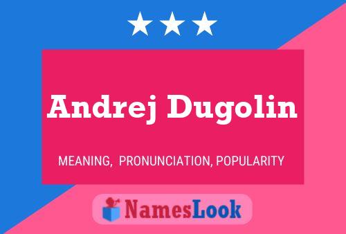 Andrej Dugolin Name Poster