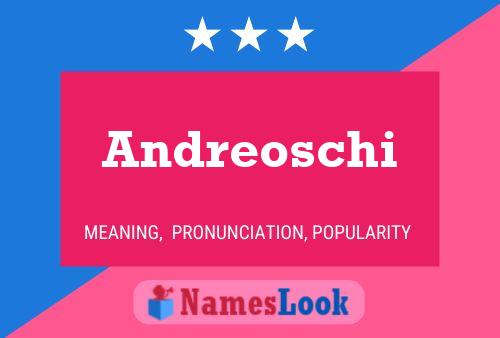 Andreoschi Name Poster