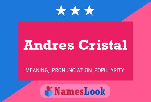 Andres Cristal Name Poster