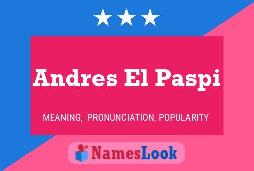 Andres El Paspi Name Poster