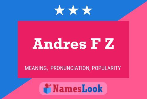 Andres F Z Name Poster