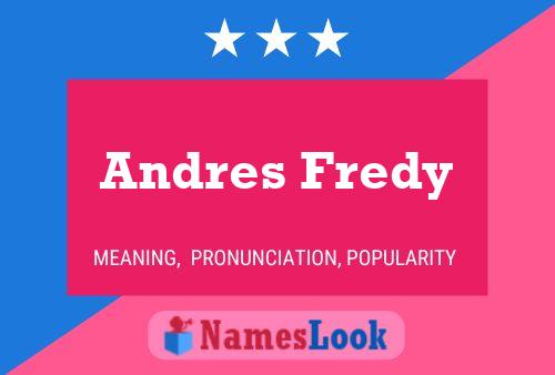 Andres Fredy Name Poster