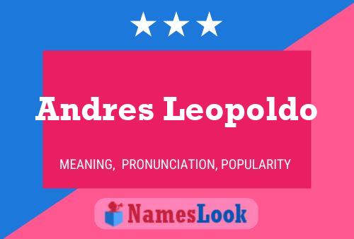 Andres Leopoldo Name Poster