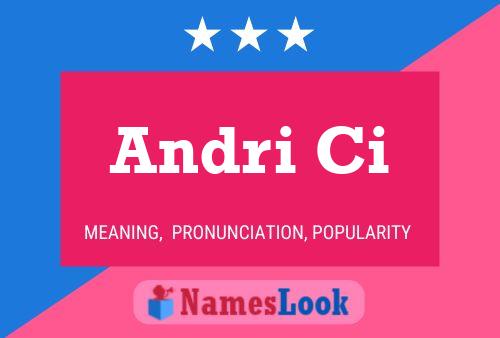 Andri Ci Name Poster