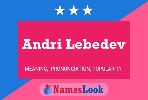 Andri Lebedev Name Poster