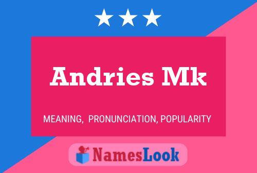 Andries Mk Name Poster