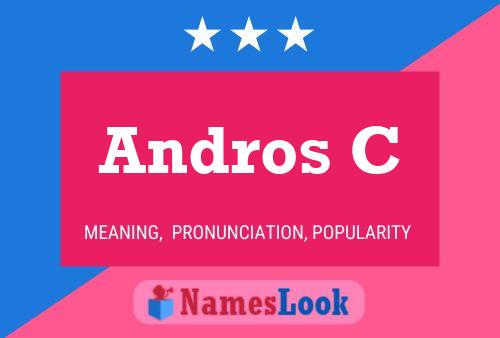 Andros C Name Poster