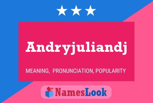 Andryjuliandj Name Poster