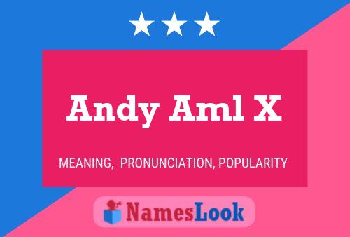 Andy Aml X Name Poster