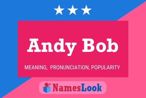 Andy Bob Name Poster