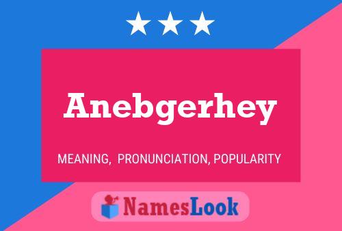 Anebgerhey Name Poster