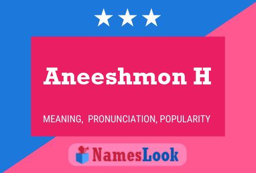 Aneeshmon H Name Poster