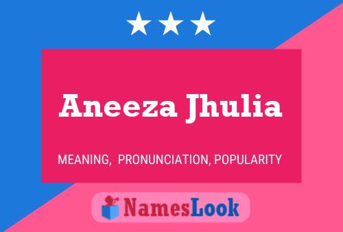 Aneeza Jhulia Name Poster