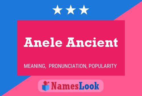 Anele Ancient Name Poster