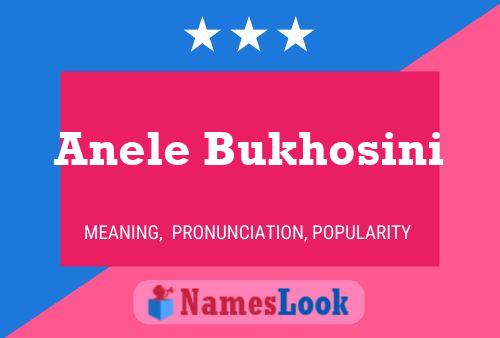 Anele Bukhosini Name Poster