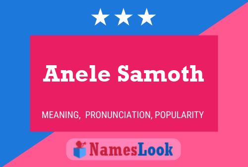 Anele Samoth Name Poster