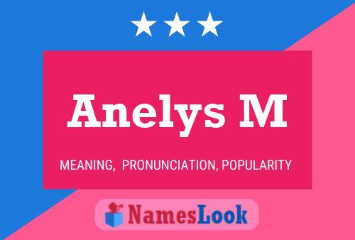 Anelys M Name Poster