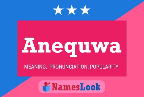 Anequwa Name Poster