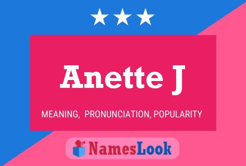 Anette J Name Poster