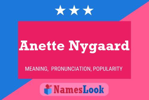 Anette Nygaard Name Poster