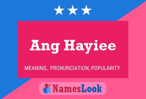 Ang Hayiee Name Poster