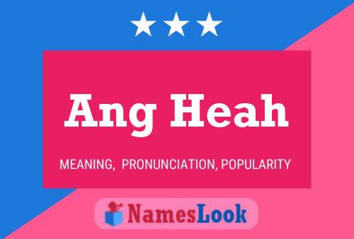 Ang Heah Name Poster