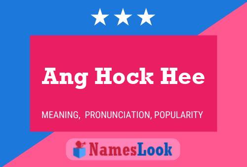 Ang Hock Hee Name Poster