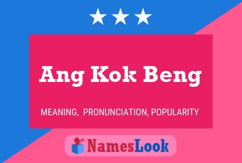 Ang Kok Beng Name Poster