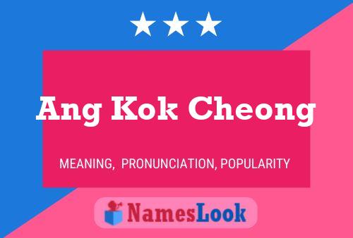 Ang Kok Cheong Name Poster