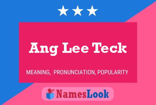 Ang Lee Teck Name Poster