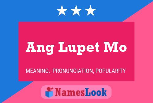 Ang Lupet Mo Name Poster