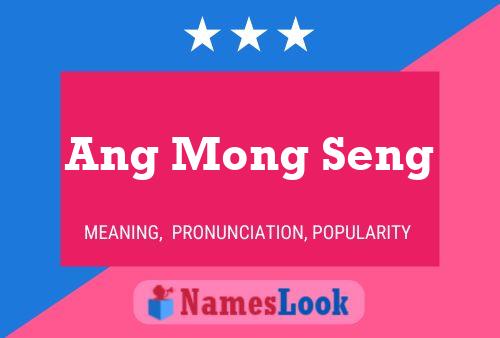 Ang Mong Seng Name Poster