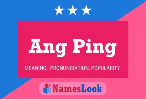 Ang Ping Name Poster