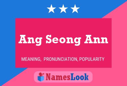 Ang Seong Ann Name Poster