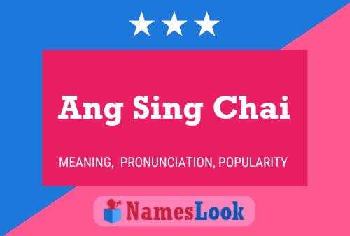 Ang Sing Chai Name Poster