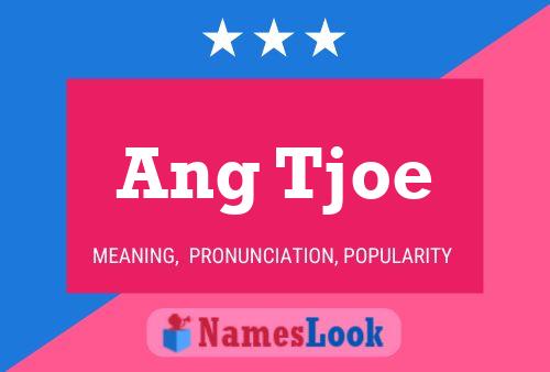 Ang Tjoe Name Poster