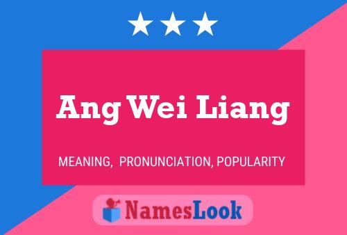 Ang Wei Liang Name Poster