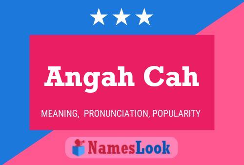 Angah Cah Name Poster