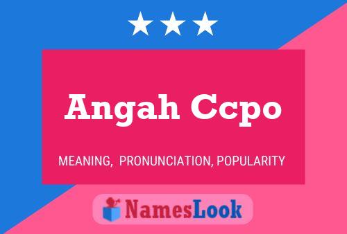 Angah Ccpo Name Poster