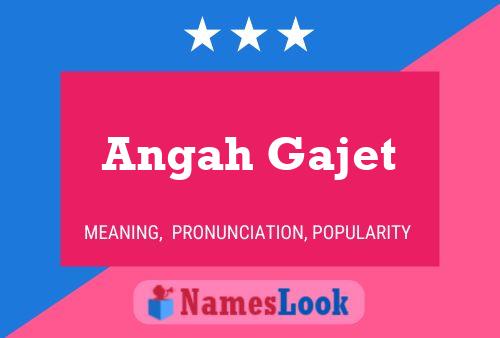 Angah Gajet Name Poster