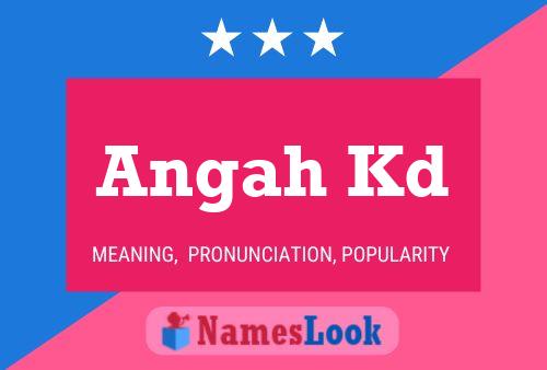 Angah Kd Name Poster