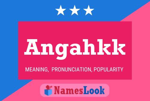 Angahkk Name Poster