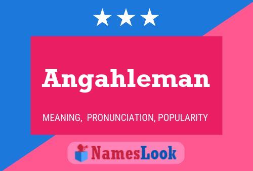 Angahleman Name Poster