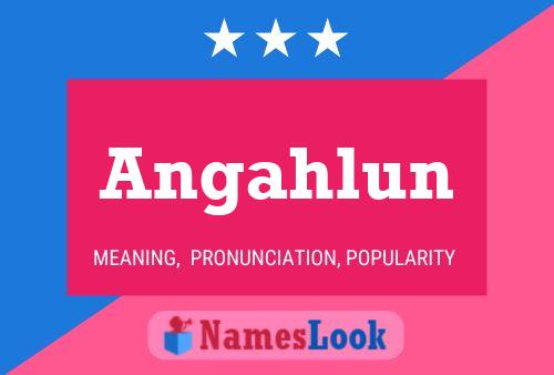 Angahlun Name Poster