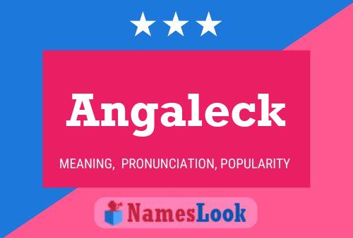 Angaleck Name Poster