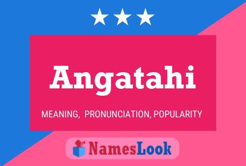 Angatahi Name Poster