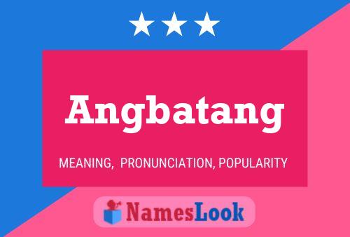 Angbatang Name Poster