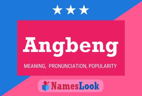 Angbeng Name Poster